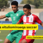 what is xituliominaeqa soccer