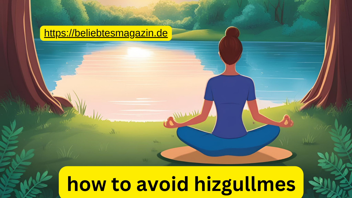 how to avoid hizgullmes